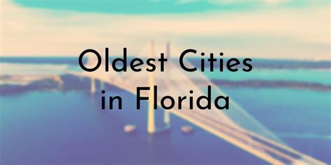 florida's largest city|10 oldest cities in florida.